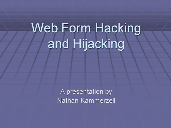Web Form Hacking and Hijacking