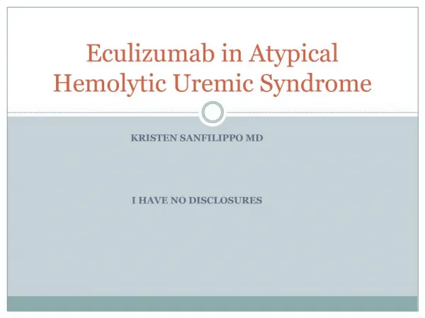 Eculizumab in Atypical Hemolytic Uremic Syndrome
