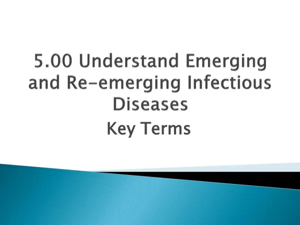 5.00 Understand Emerging and Re-emerging Infectious Diseases