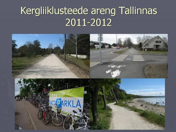 Kergliiklusteede areng Tallinnas 2011-2012