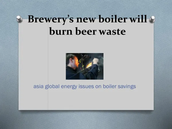 Brewery’s new boiler will burn beer waste
