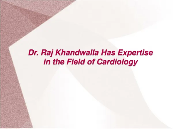 Dr. Raj Khandwalla - cardiologist