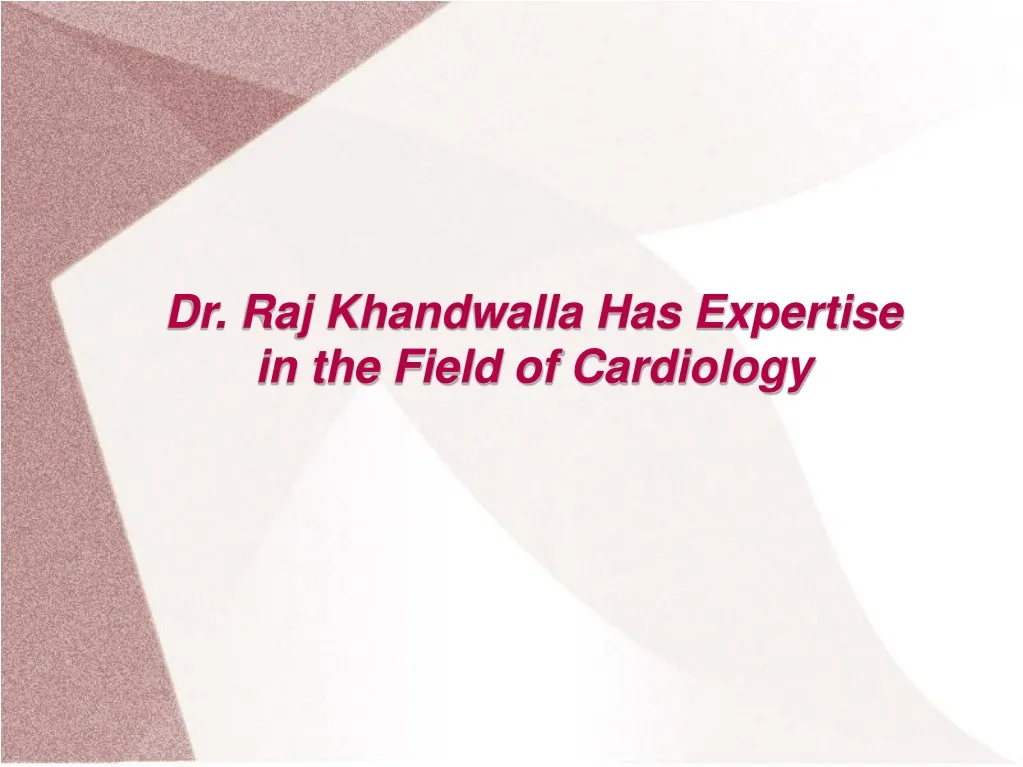 dr raj khandwalla has expertise in the field
