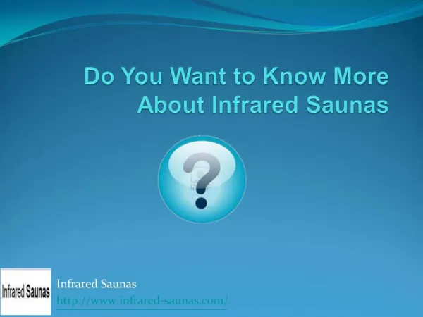Do you Want to Know More about Infrared Saunas