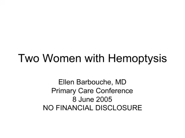 Two Women with Hemoptysis