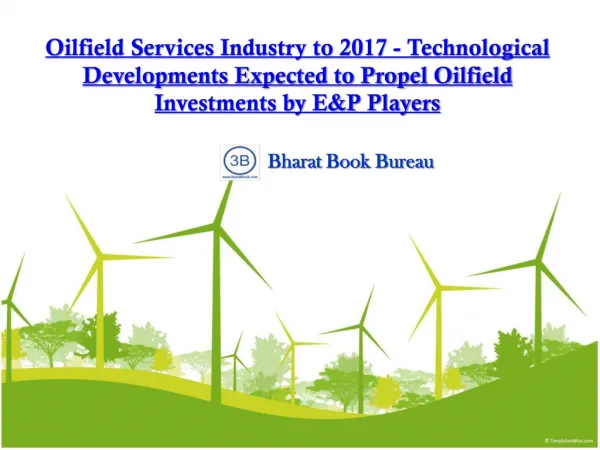 Oilfield Services Industry to 2017 - Technological Developm