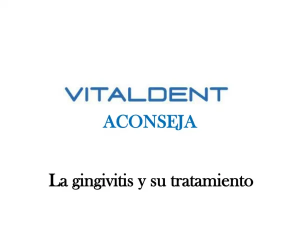 Vital Dent nos habla de la Gingivitis