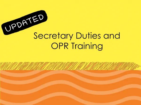 Secretary Duties and OPR Training
