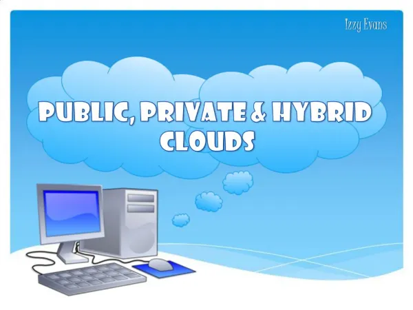 Public, Private & Hybrid Clouds
