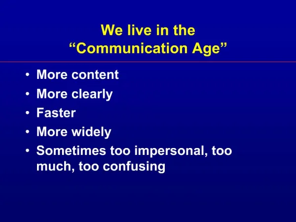 We live in the Communication Age