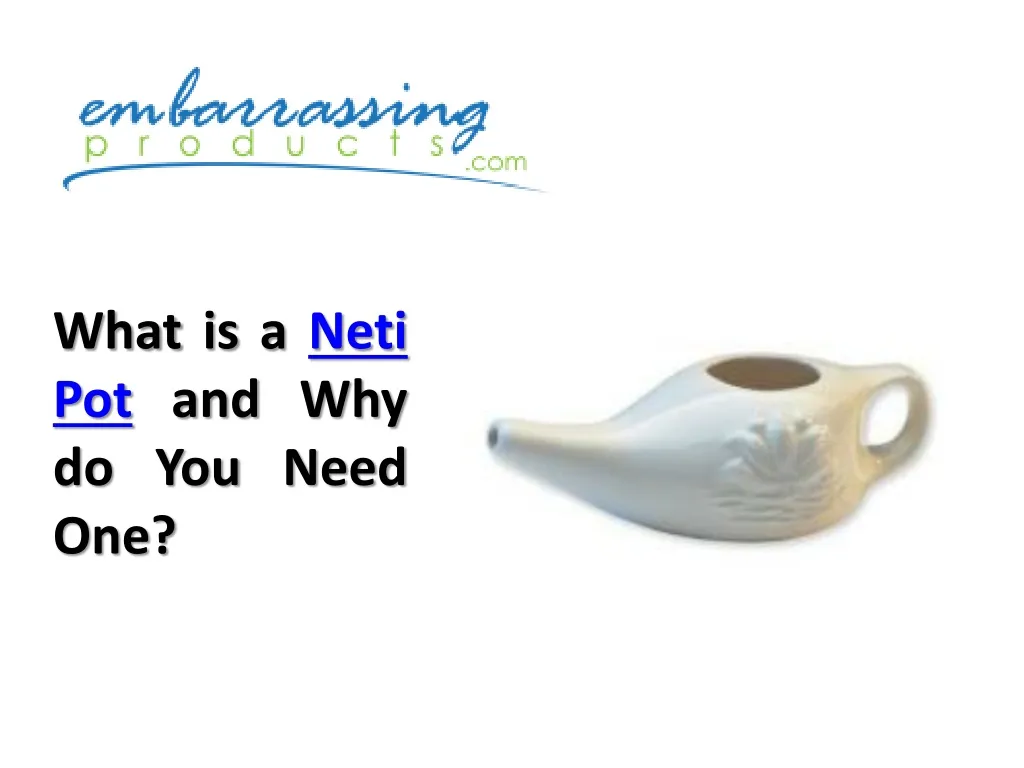 what is a neti pot and why do you need one