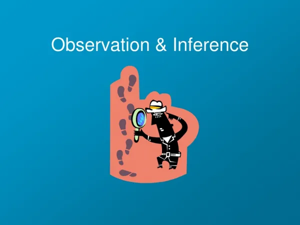Observation &amp; Inference