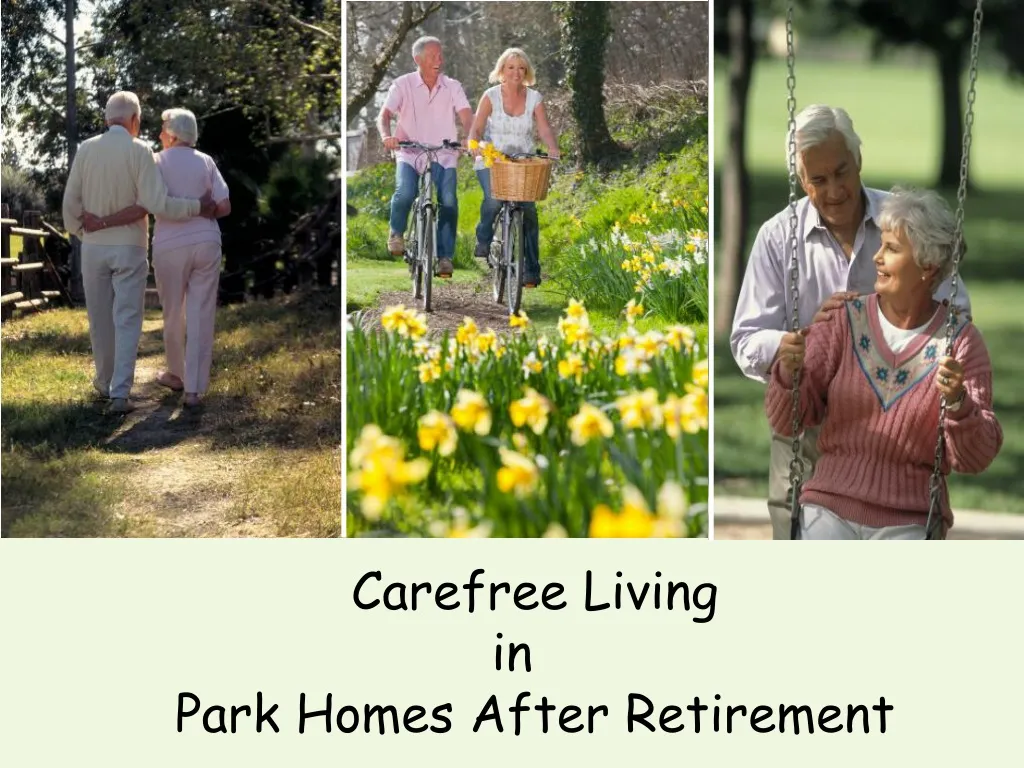 carefree living in park homes after retirement