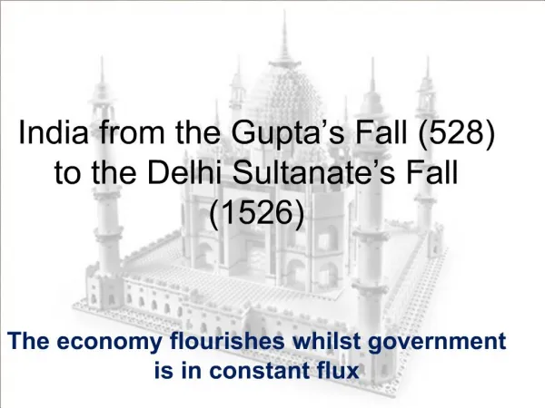 India from the Gupta s Fall 528 to the Delhi Sultanate s Fall 1526