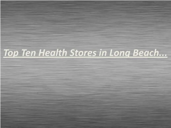 Health and vitamin supplement stores in long beach, CA - 908