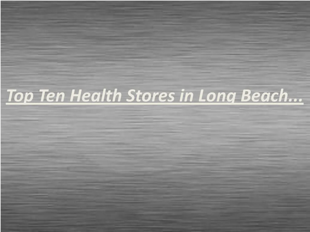 top ten health stores in long beach