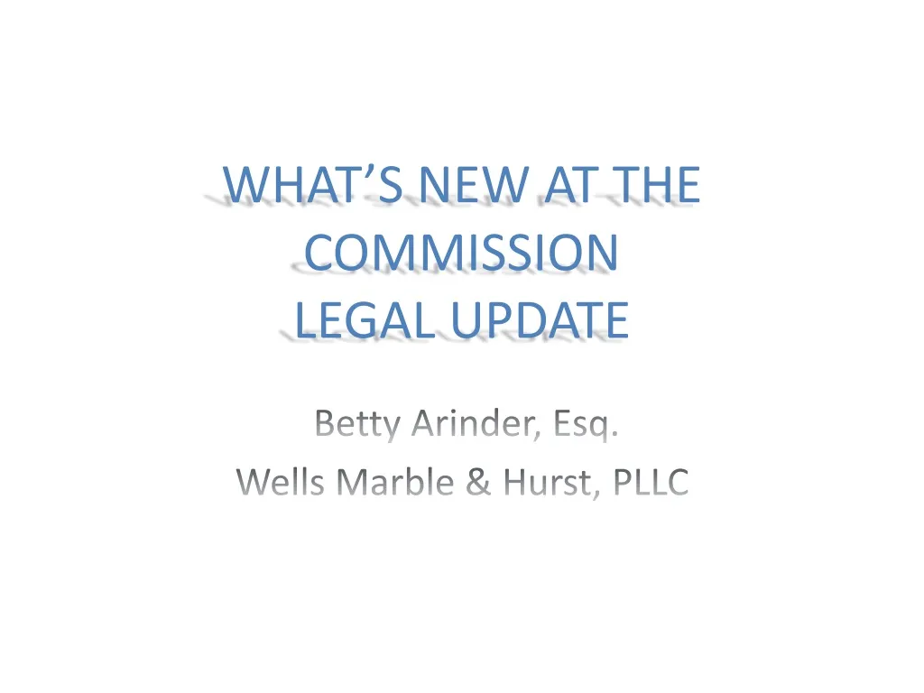 what s new at the commission legal update