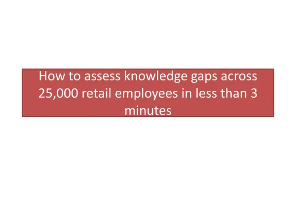 How to assess knowledge gaps across 25,000 retail employees