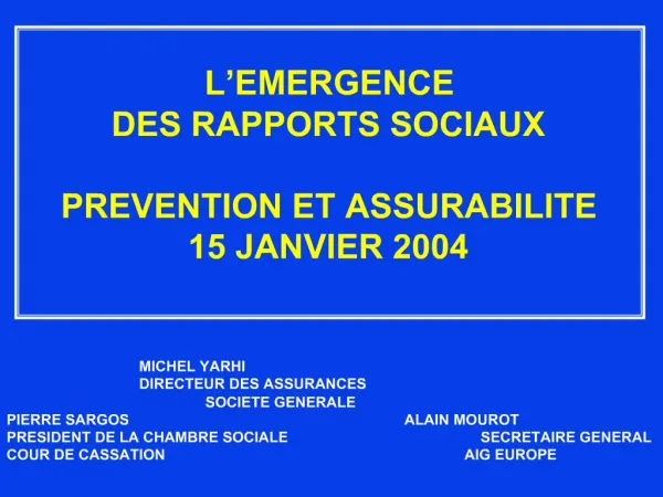 L EMERGENCE DES RAPPORTS SOCIAUX PREVENTION ET ASSURABILITE 15 JANVIER 2004