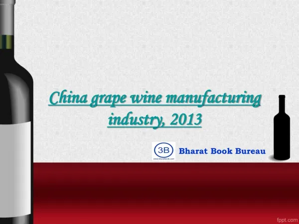 China grape wine manufacturing industry, 2013