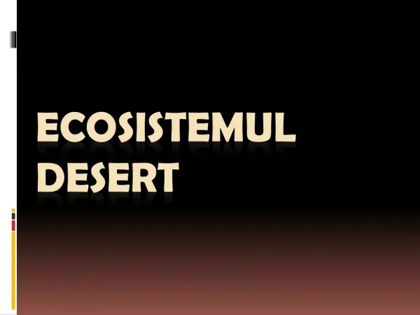 Ecosistemul Desertului