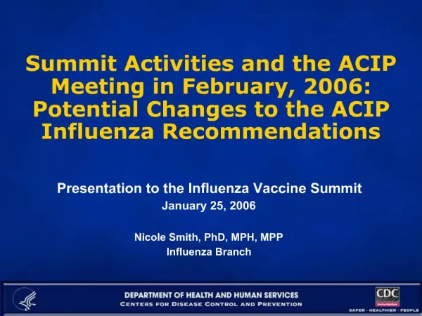 Summit Activities and the ACIP Meeting in February, 2006: Potential Changes to the ACIP Influenza Recommendations