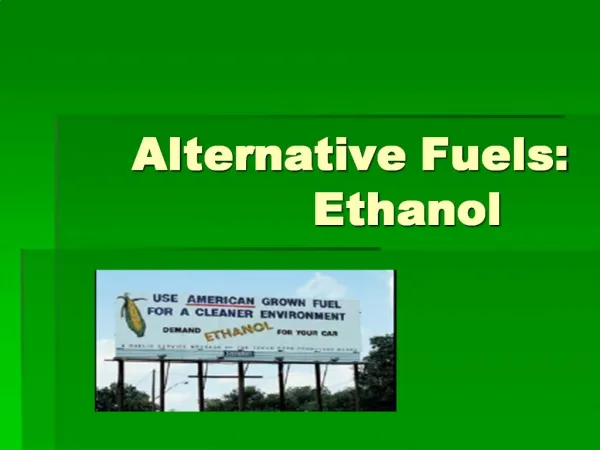 Alternative Fuels: Ethanol