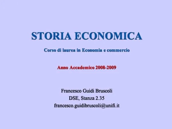 STORIA ECONOMICA Corso di laurea in Economia e commercio Anno Accademico 2008-2009