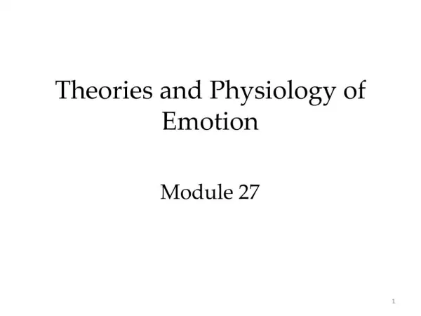 Theories and Physiology of Emotion Module 27
