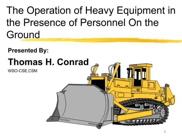 The Operation of Heavy Equipment in the Presence of Personnel On the Ground