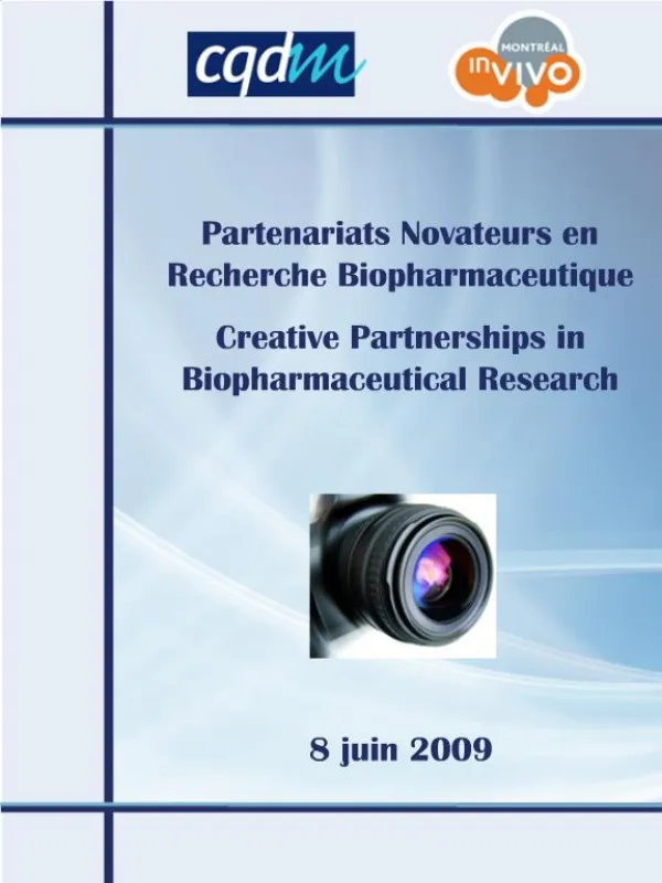 Partenariats Novateurs en Recherche Biopharmaceutique Creative Partnerships in Biopharmaceutical Research 8 jui