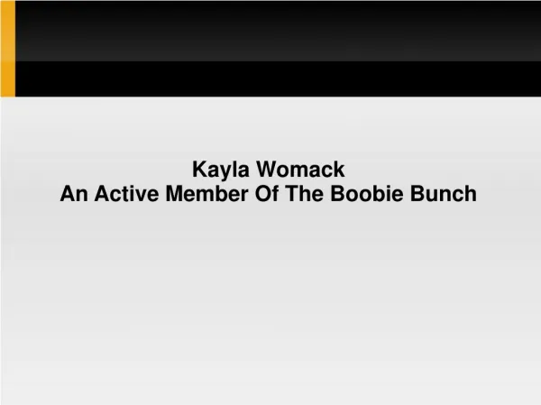 Kayla Womack – An Active Member Of The Boobie Bunch