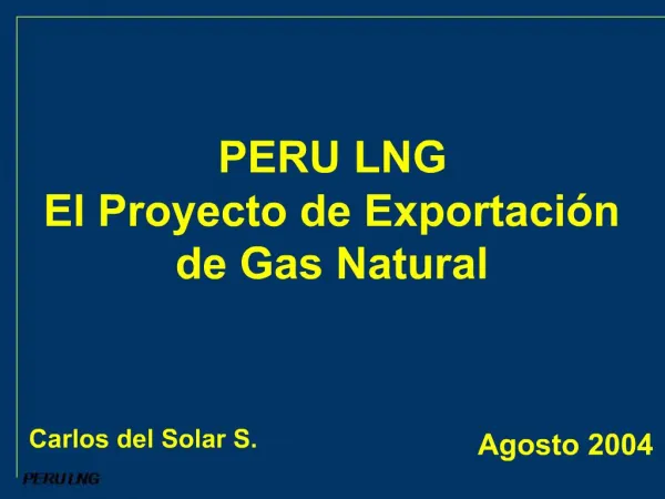 PERU LNG El Proyecto de Exportaci n de Gas Natural