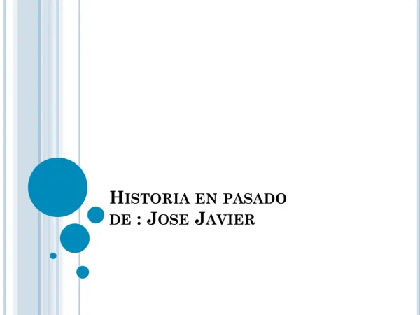 Historia en pasado de : Jose Javier