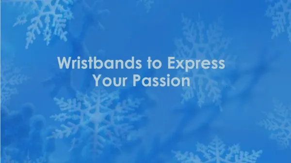 Wristbands to Express Your Passion