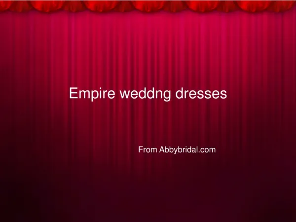 Empire wedding dresses from abbybridal.com