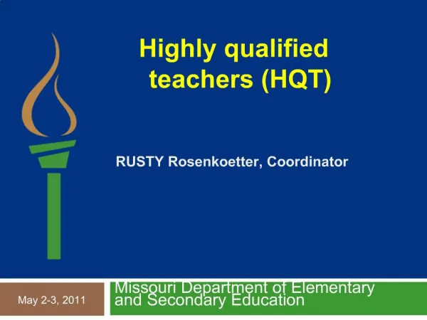 Highly qualified teachers HQT RUSTY Rosenkoetter, Coordinator