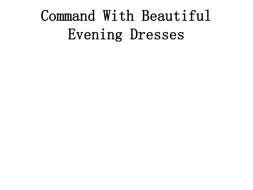 command with beautiful evening dresses