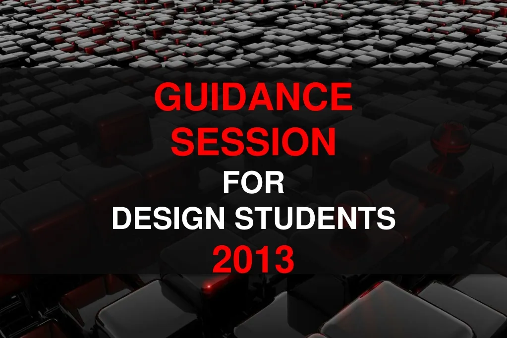 guidance session for design students 2013