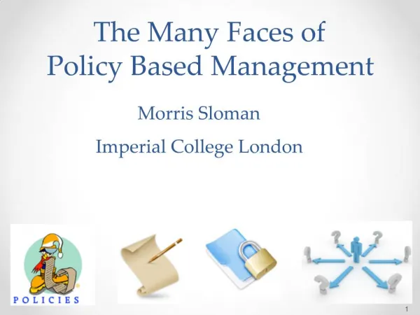 The Many Faces of Policy Based Management