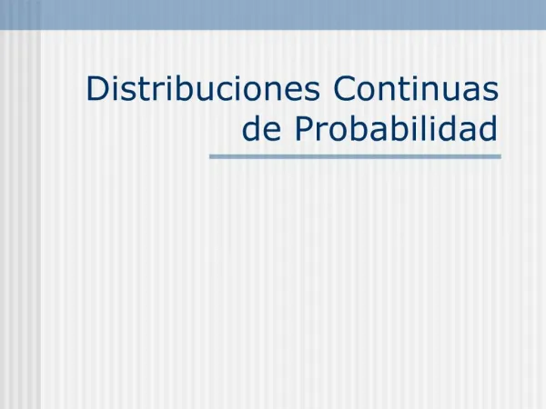Distribuciones Continuas de Probabilidad