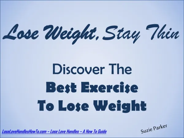 Lose Weight, Stay Thin - The Best Exercise To Burn Fat