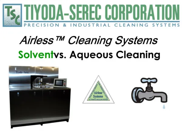 Airless Cleaning Systems Solvent vs. Aqueous Cleaning