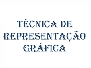 T CNICA DE REPRESENTA O GR FICA - slide 1