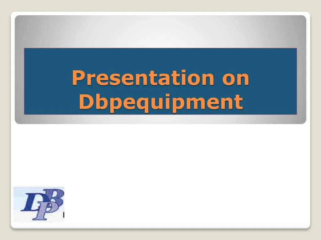 presentation on dbpequipment