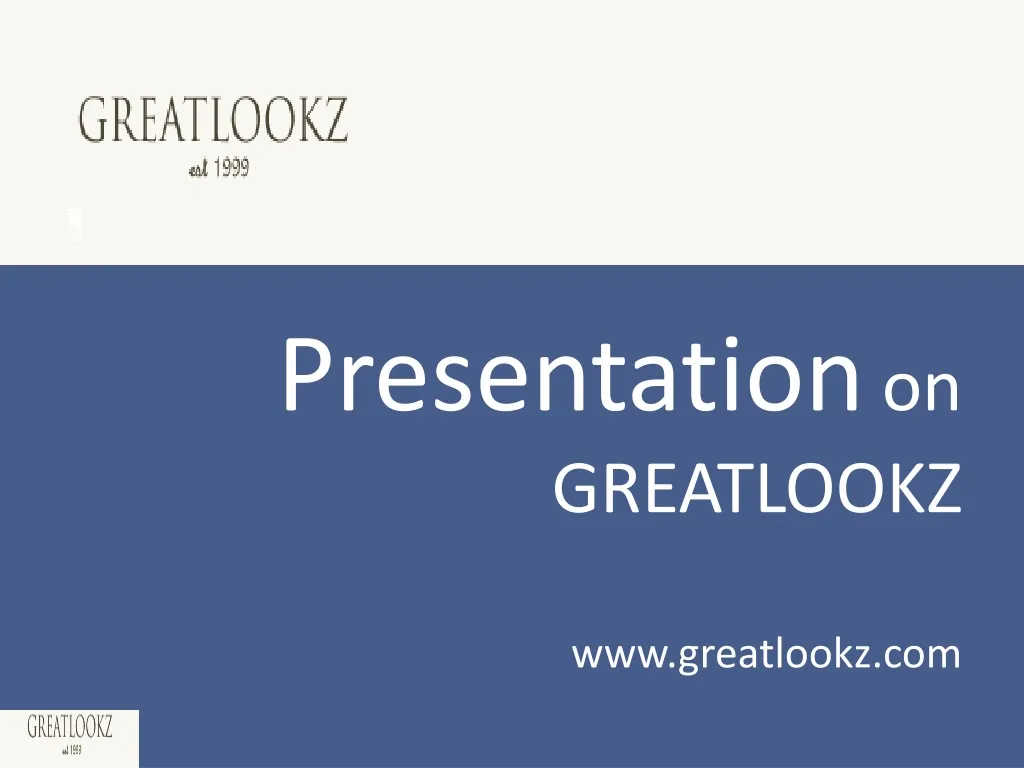 presentation on greatlookz www greatlookz com