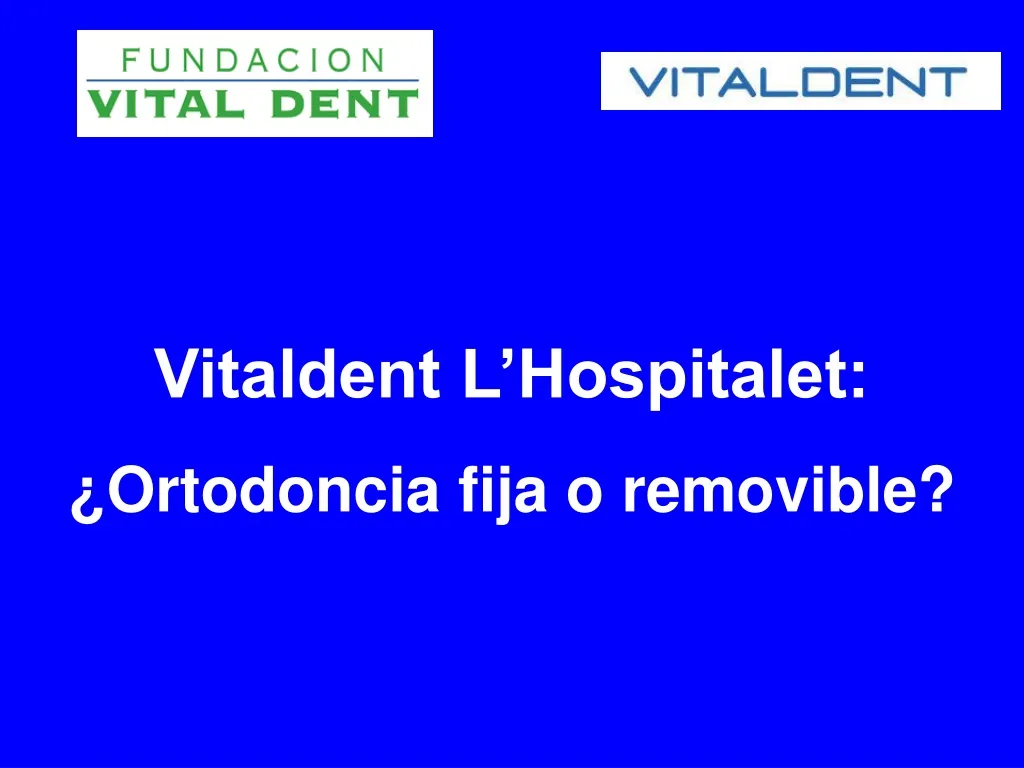 vitaldent l hospitalet ortodoncia fija o removible