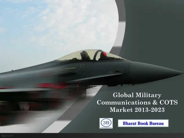 Global Military Communications & COTS Market 2013-2023
