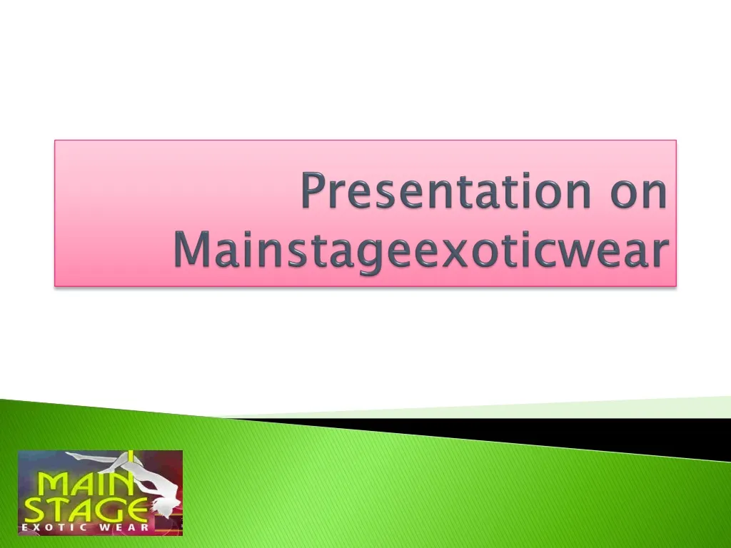 presentation on mainstageexoticwear