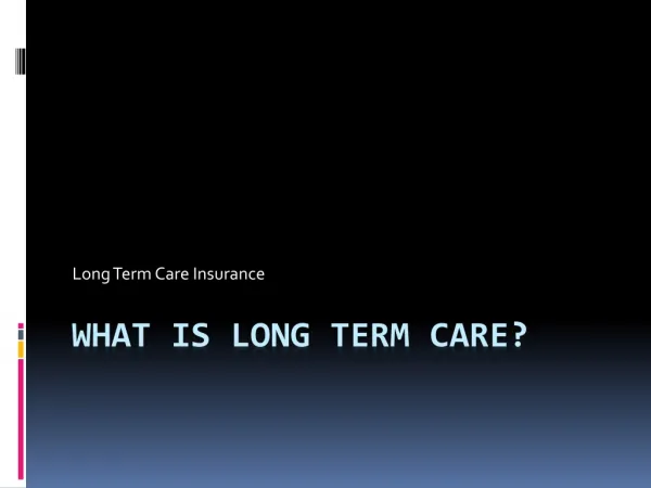 A Look at What Is Long Term Care